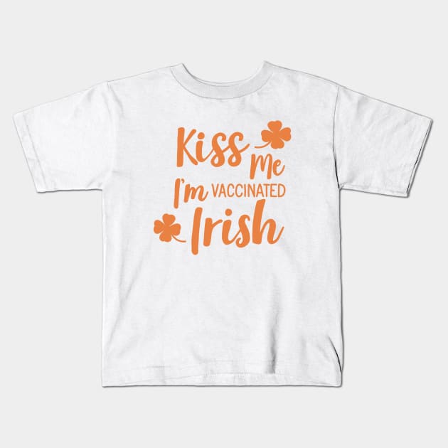 Kiss me i am vaccinated Irish Kids T-Shirt by valentinahramov